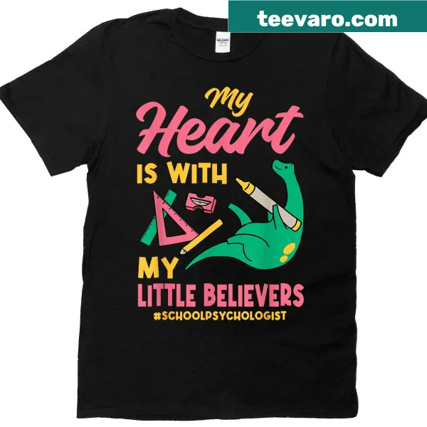 T-shirt with text My Heart Is With My Little Believers for school psychologists