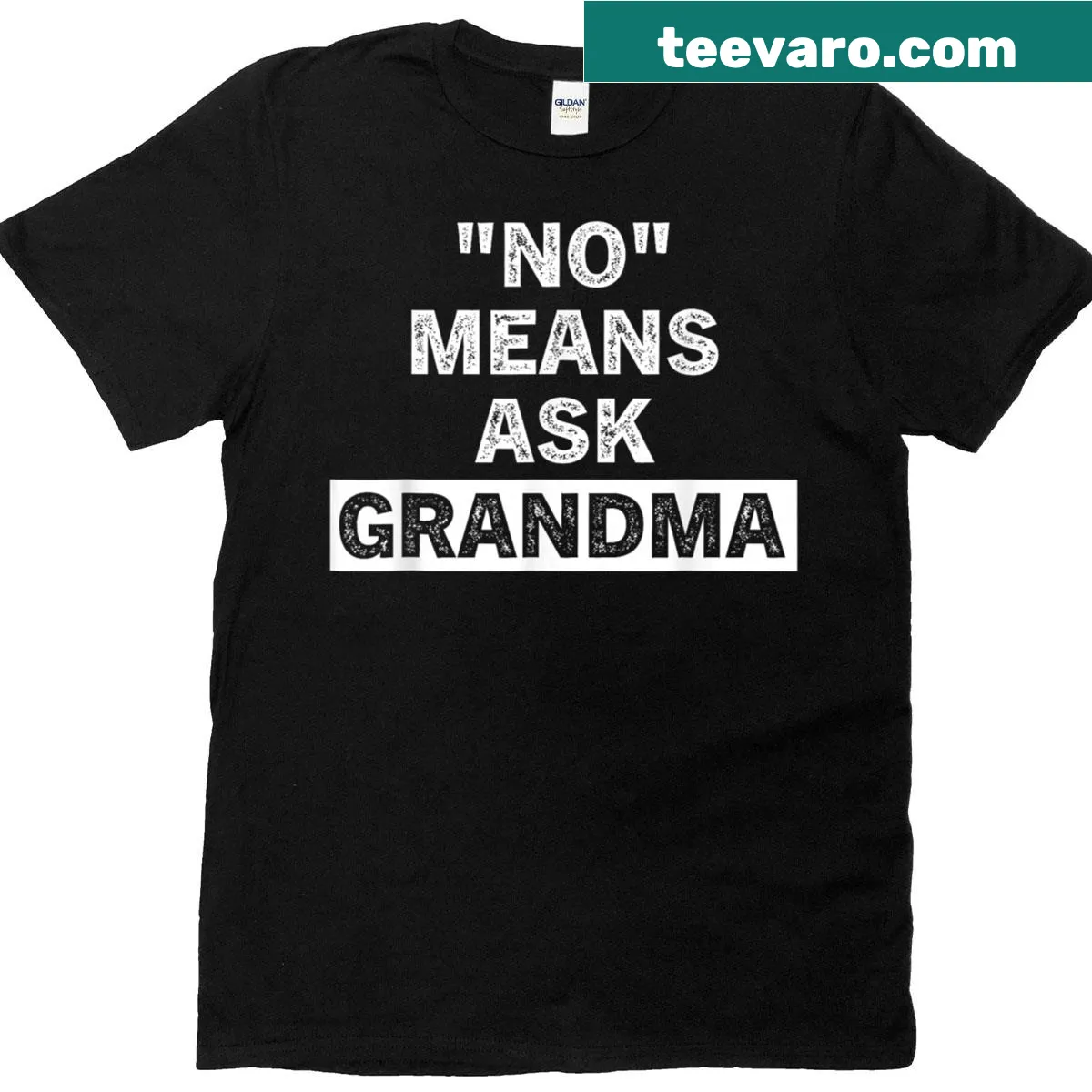 Funny family humor T-shirt with 'No Means Ask Grandma' text — on a men's t-shirt