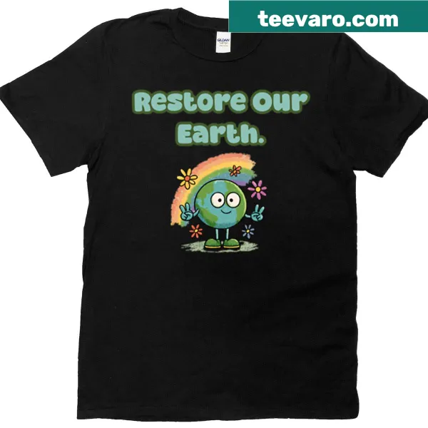 Environmental action message T-shirt with Restore Our Earth text