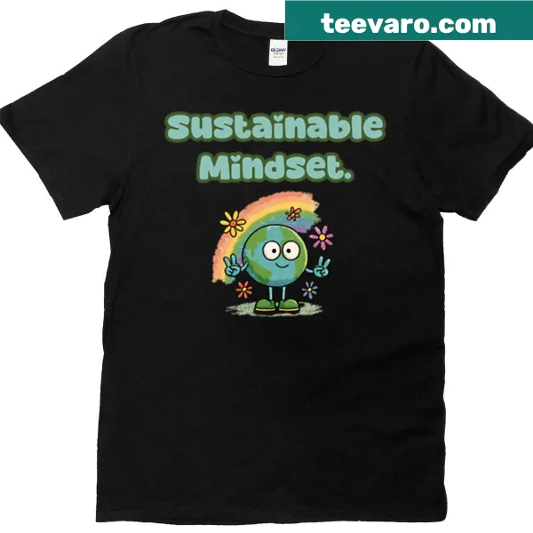 T-shirt with the phrase 'Sustainable Mindset For A Greener Future'