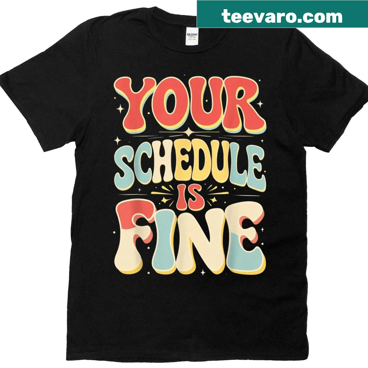 Funny teacher T-shirt with 'Your Schedule Is Fine' text — on a men's t-shirt