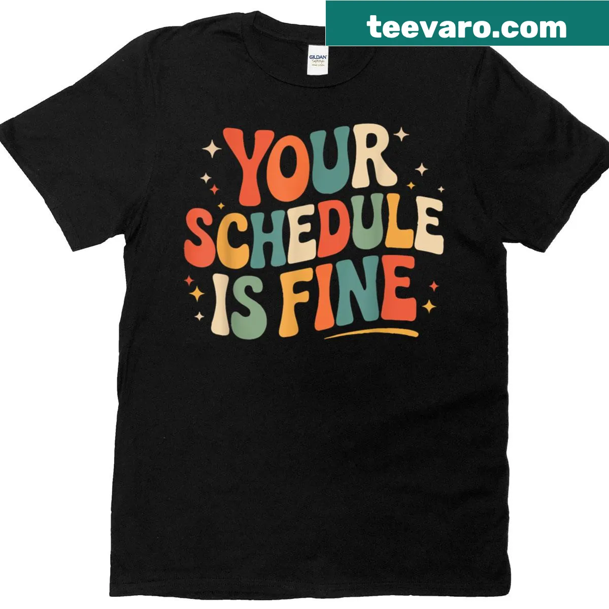 Supportive T-shirt for school counselors with the phrase 'Your Schedule Is Fine' — on a men's t-shirt