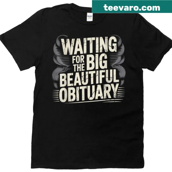T-shirt featuring a dark humor quote about obituaries