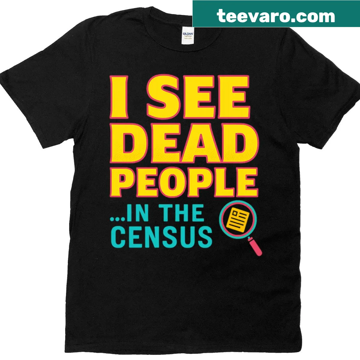 Sarcastic shirt featuring the phrase 'I See Dead People In The Census.' — on a men's t-shirt