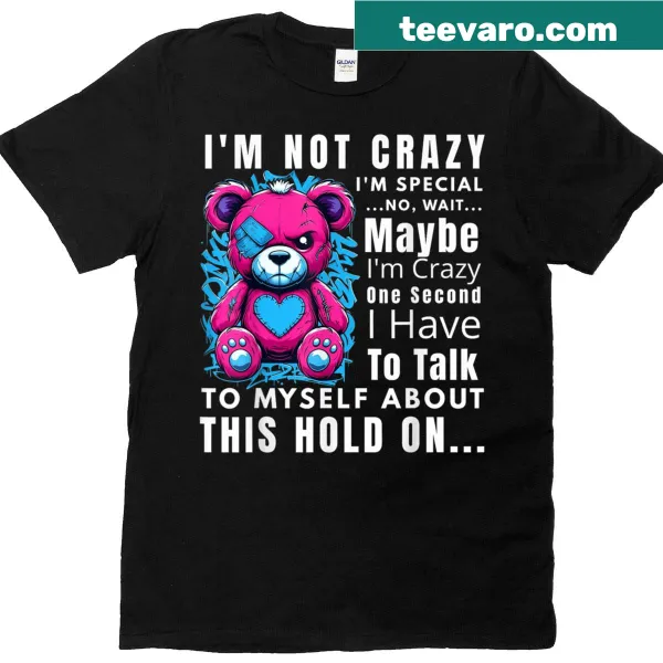 T-shirt with a humorous phrase about craziness