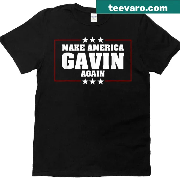 Funny sarcastic Make America Gavin Again T-shirt with clever saying