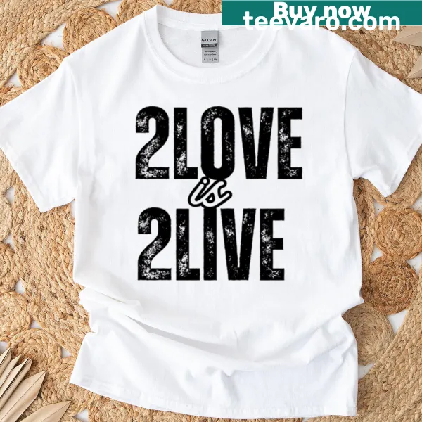 Sarcastic T-shirt with bold text '2 Love Is 2 Live'
