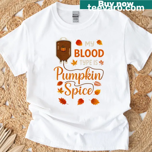 Funny fall t-shirt with the phrase 'My Blood Type Is Pumpkin Spice'