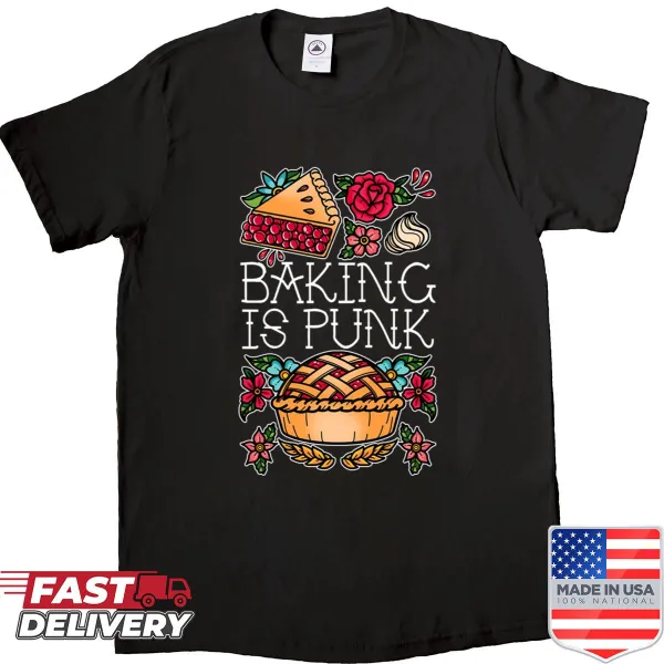 Shirt with bold typography stating 'Baking Is Punk'.