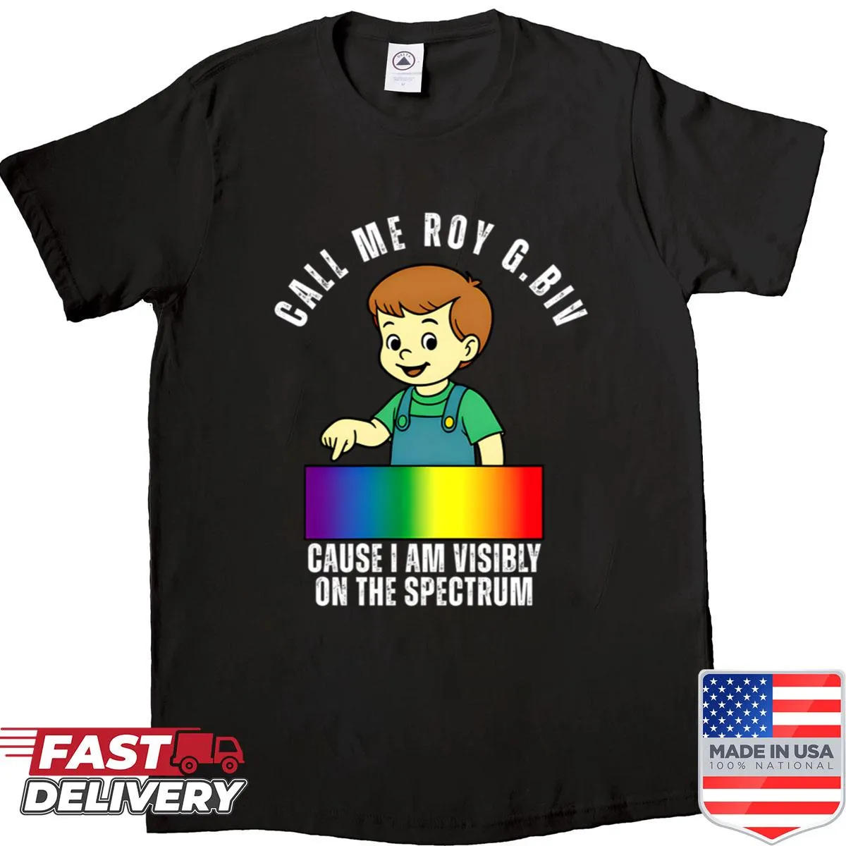 Witty shirt featuring the phrase Call Me Roy G Biv for visibility.