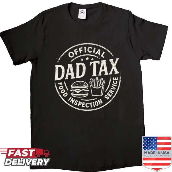 Funny Dad Tax shirt featuring playful typography for fathers.