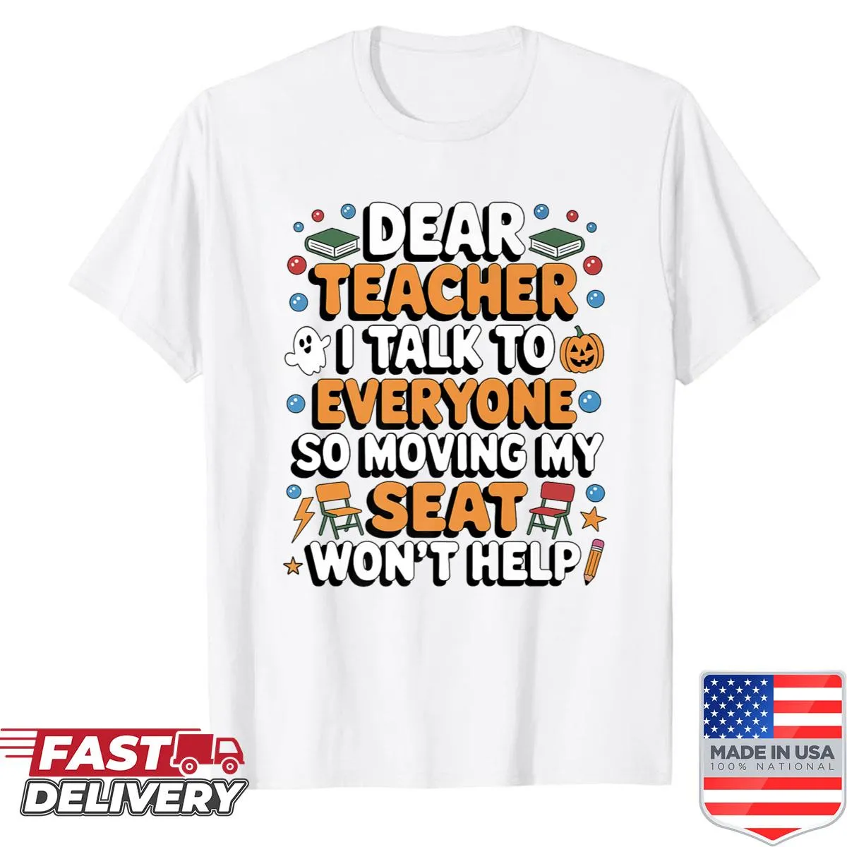 Funny teacher shirt with the phrase 'Dear Teacher I Talk To Everyone'