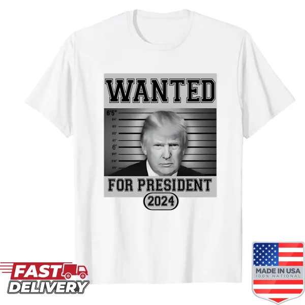 T-shirt with Donald Trump's mugshot and 'Wanted For President 2024' text