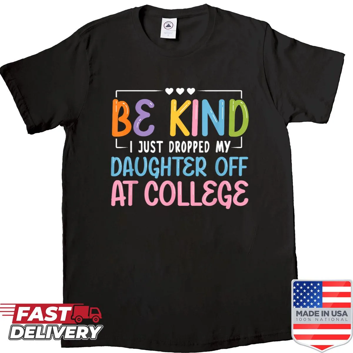 Sentimental shirt for moms saying 'Fragile Just Dropped My Daughter At College'.