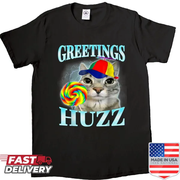 Shirt featuring the phrase 'Greetings Huzz' in a fun, trendy style.