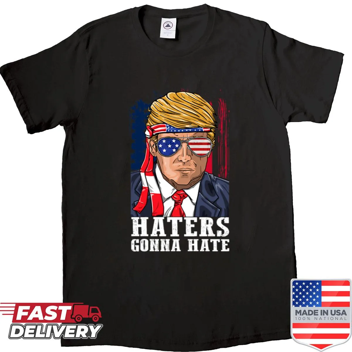 Bold shirt with 'Haters Gonna Hate' phrase for Trump supporters
