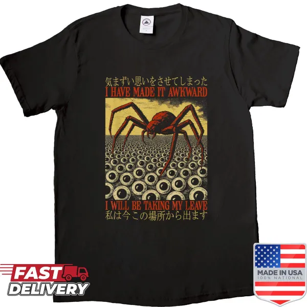 Shirt featuring a Japanese spider crab and the phrase 'I Have Made It Awkward'