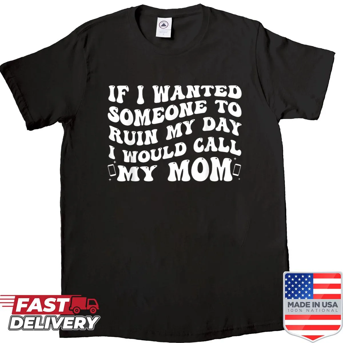Funny phrase shirt for moms about ruining days