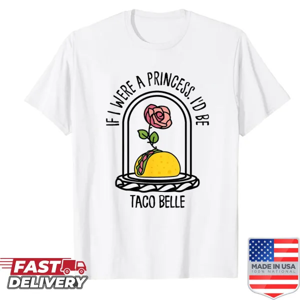 Funny Taco Belle shirt with a princess theme