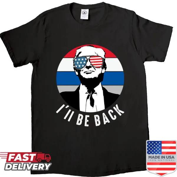 Bold typography shirt with 'I'll Be Back' for Trump 2024 support