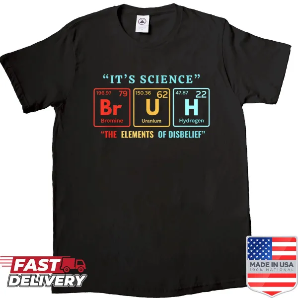 Shirt with 'It's Science Bruh' and a periodic table design