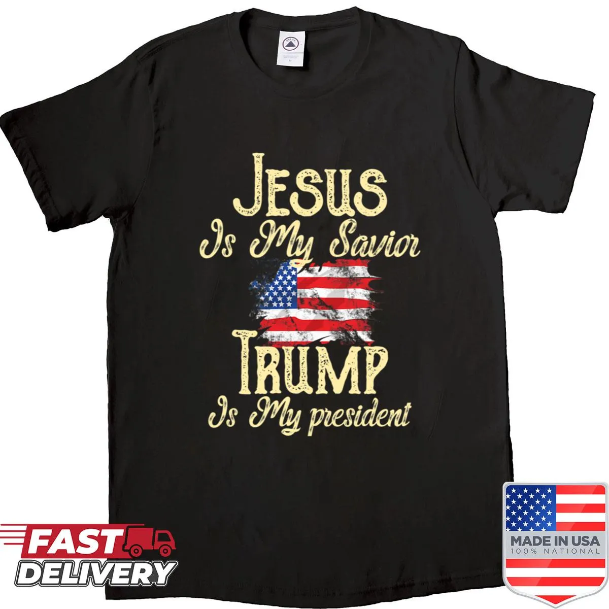 Pro-Trump t-shirt with the phrase 'Jesus Is My Savior Trump Is My President'