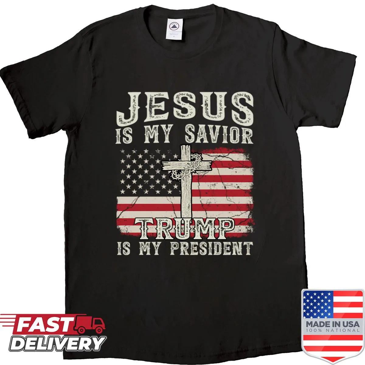 T-shirt with the phrase 'Jesus Is My Savior Trump Is My President'