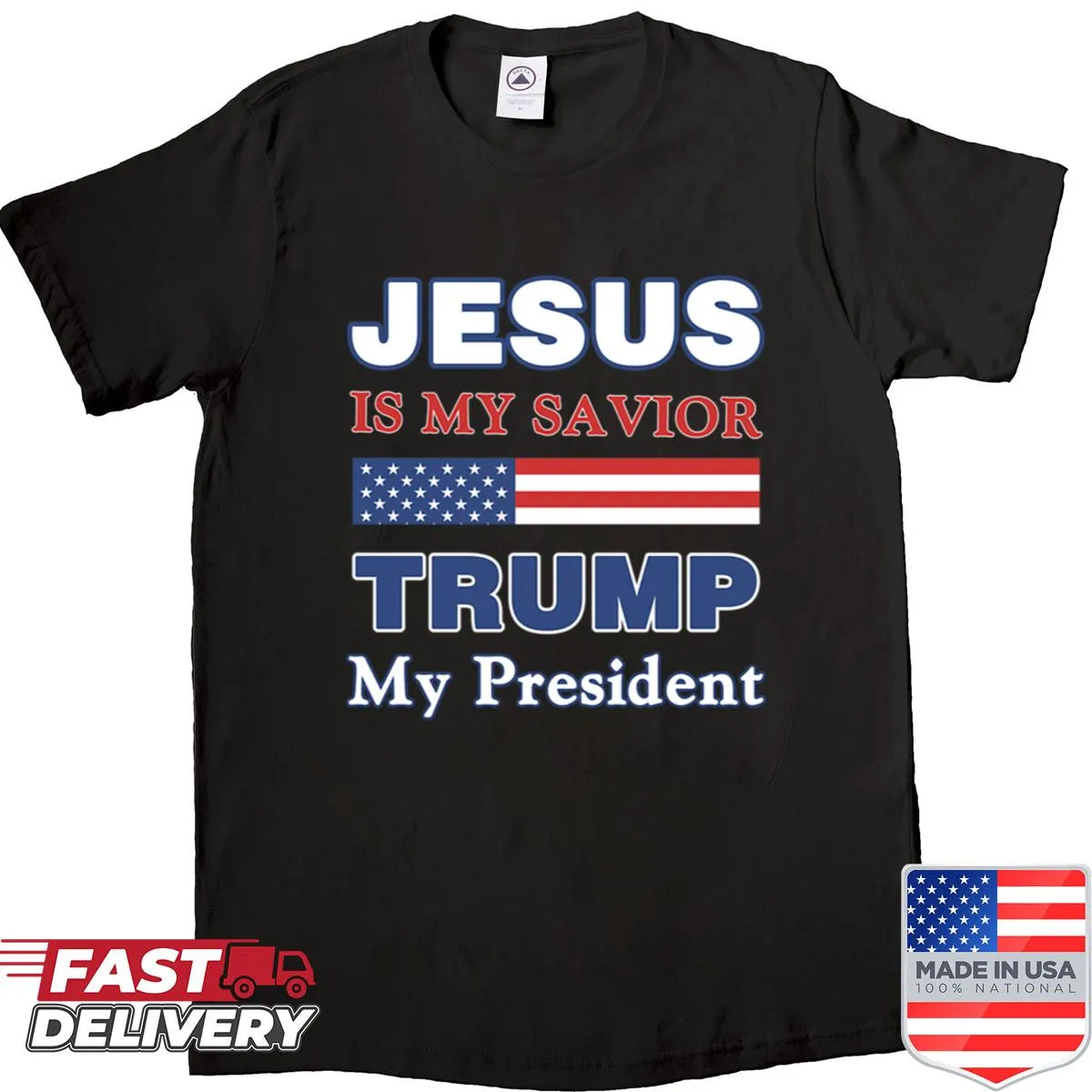Faith and politics shirt with 'Jesus My Savior, Trump My President' text