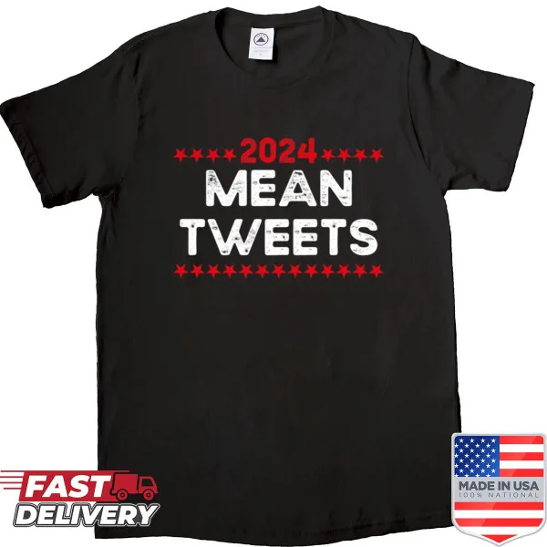 Funny political shirt featuring witty Mean Tweet text