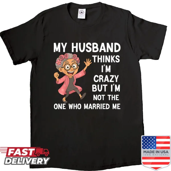 Funny shirt with witty phrase about marriage and humor.