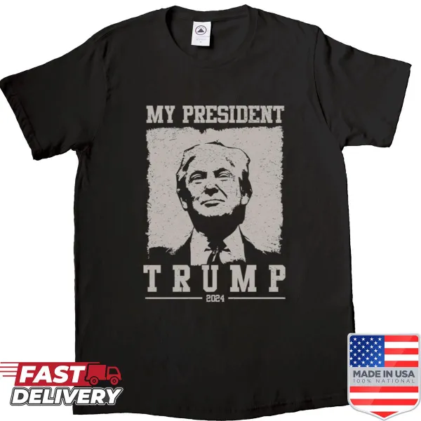 Typographic shirt stating 'My President Trump 2024' for political supporters