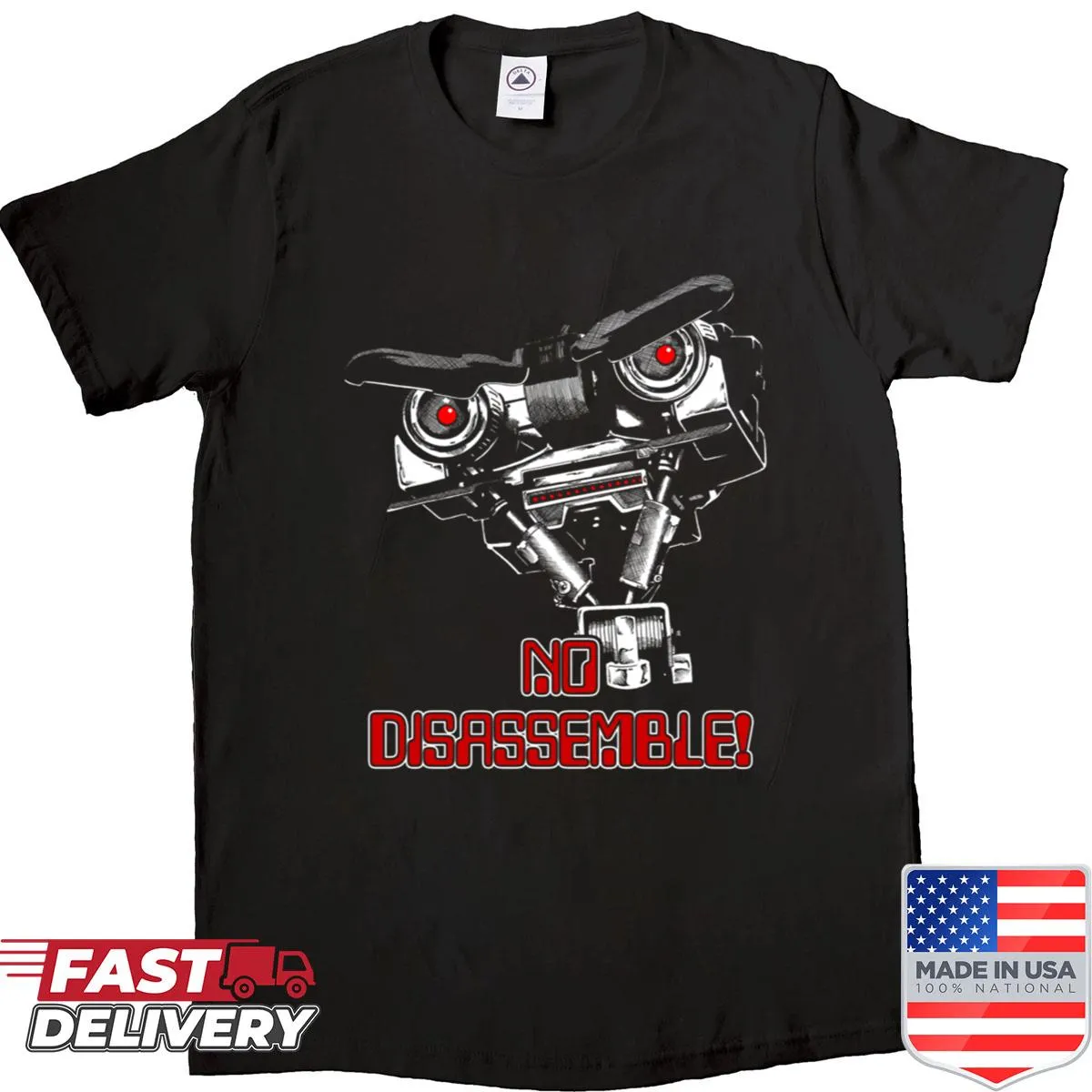 Shirt featuring the phrase No Disassemble Johnny Five