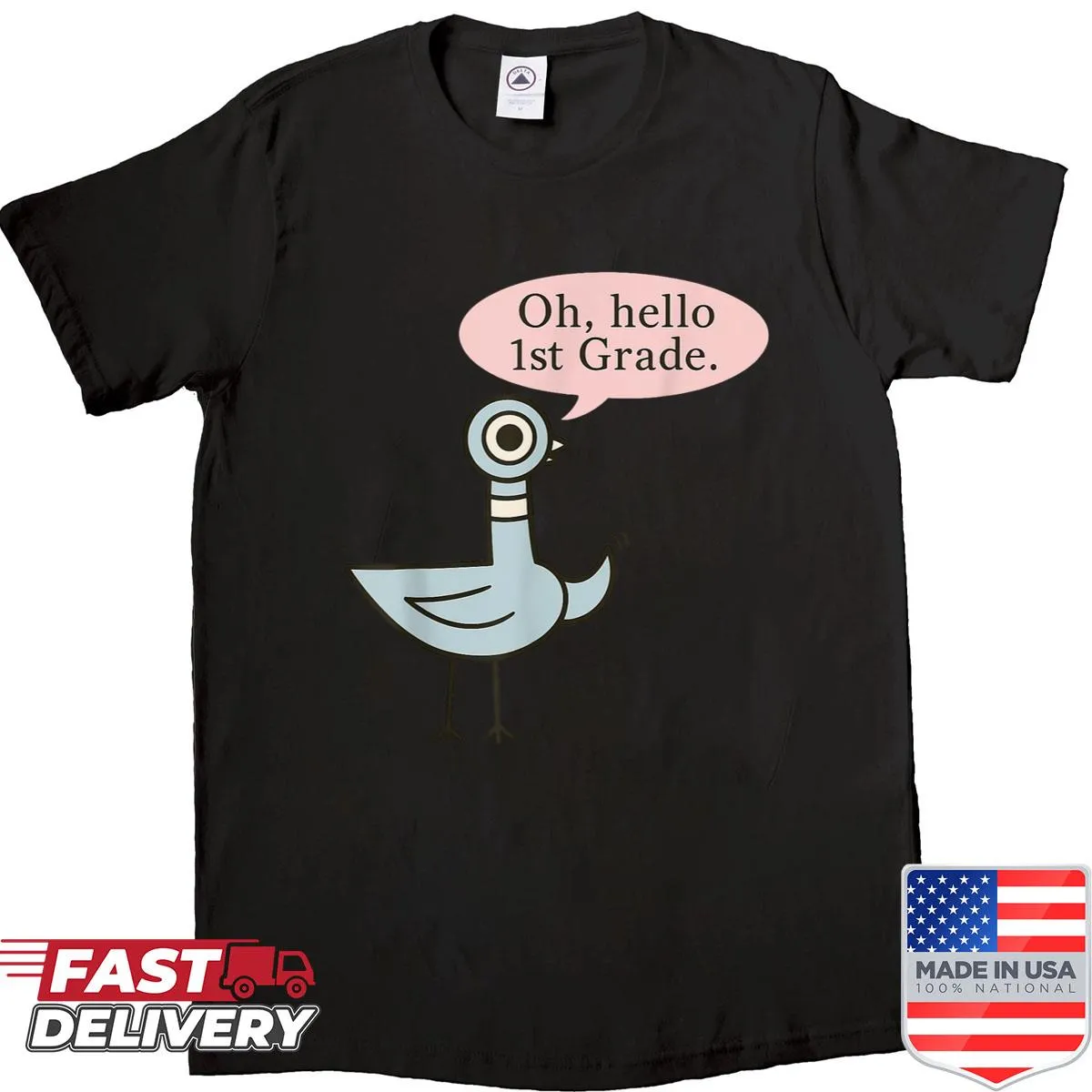 Cute teacher shirt with pigeon illustration saying 'Oh Hello First Graders'