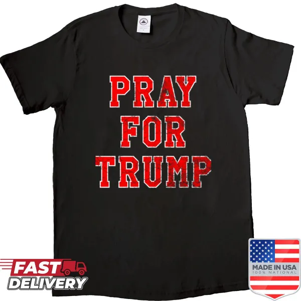 Shirt with bold 'Pray For Trump' graphic for supporters