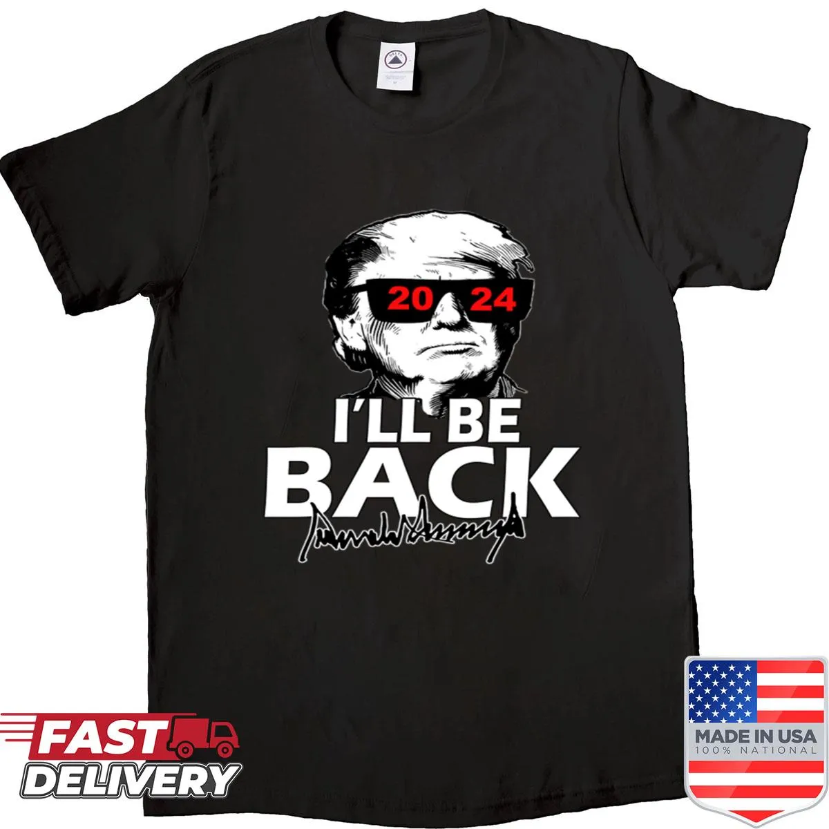 Ill Be Back shirt featuring President Trump for 2024