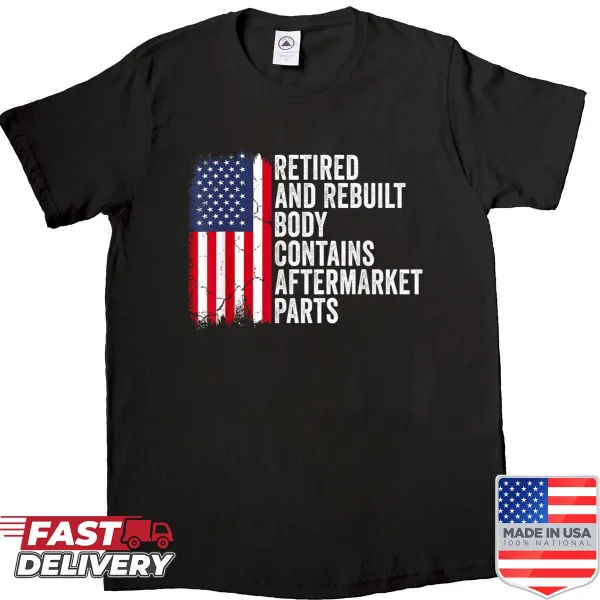 Funny retirement shirt with 'Retired And Rebuilt Body' text