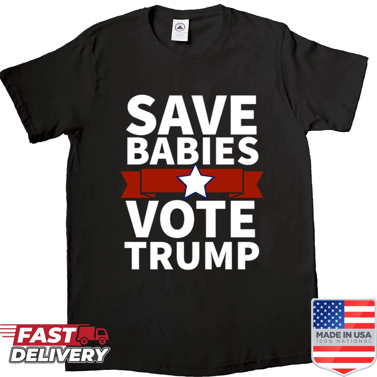 Pro Trump 2020 election shirt with Save Babies Vote slogan