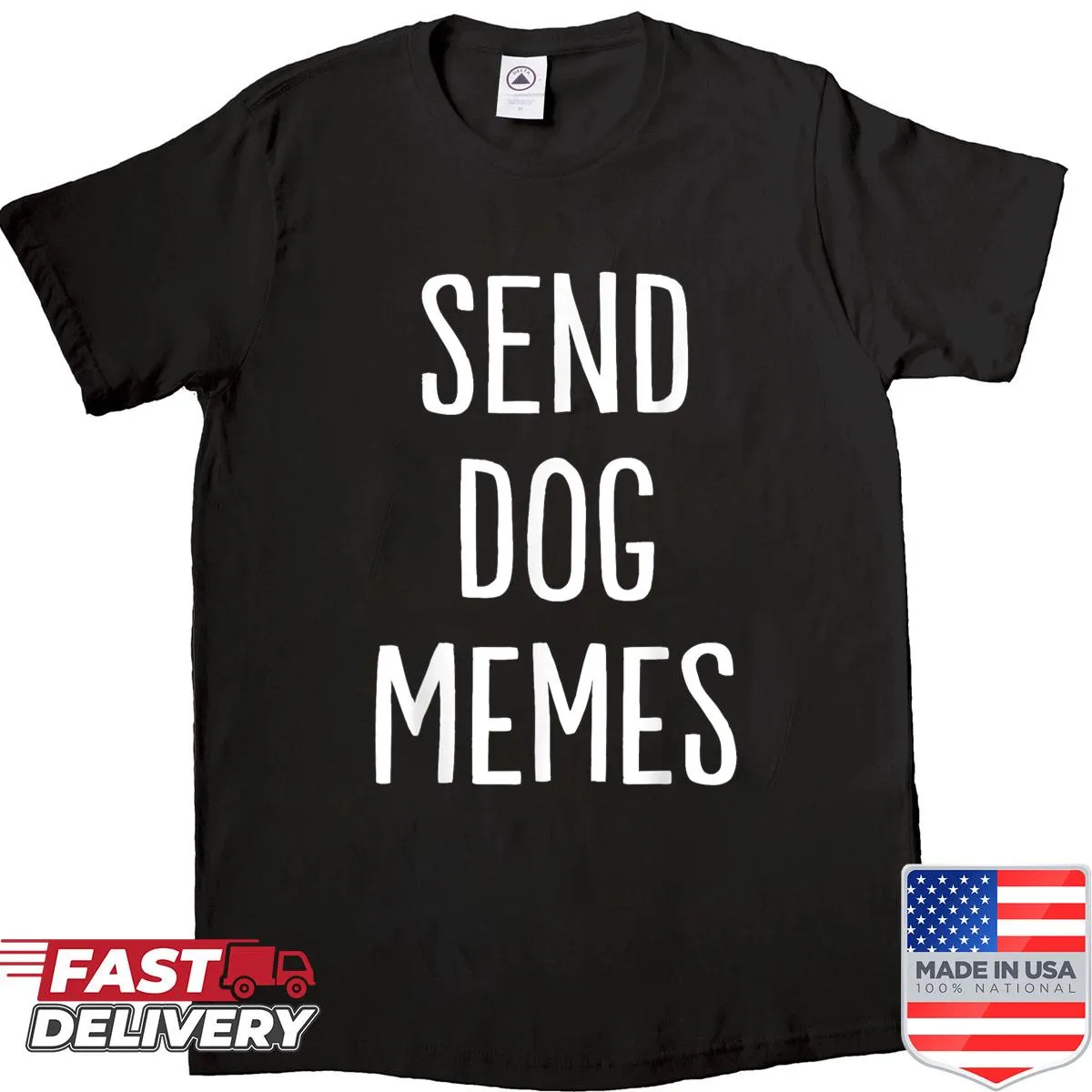 T-shirt with the phrase Send Dog Memes for dog lovers