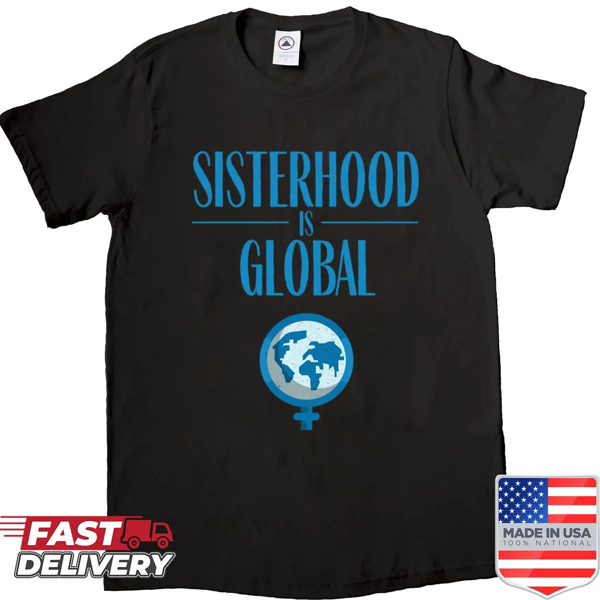 Sisterhood Is Global text design on a shirt