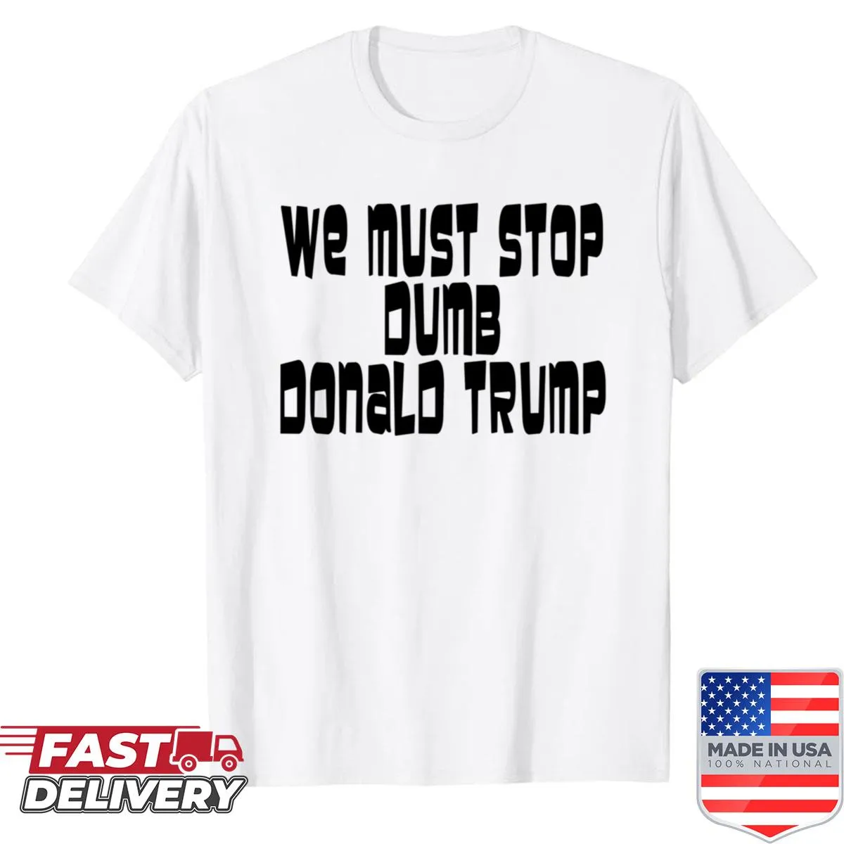Statement t-shirt with message against Donald Trump