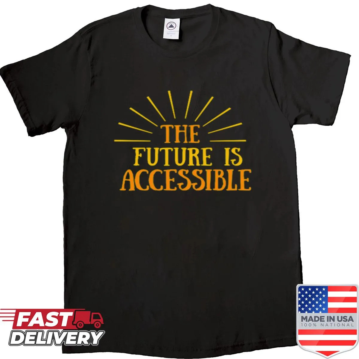 Typography design stating 'The Future Is Accessible' on a shirt