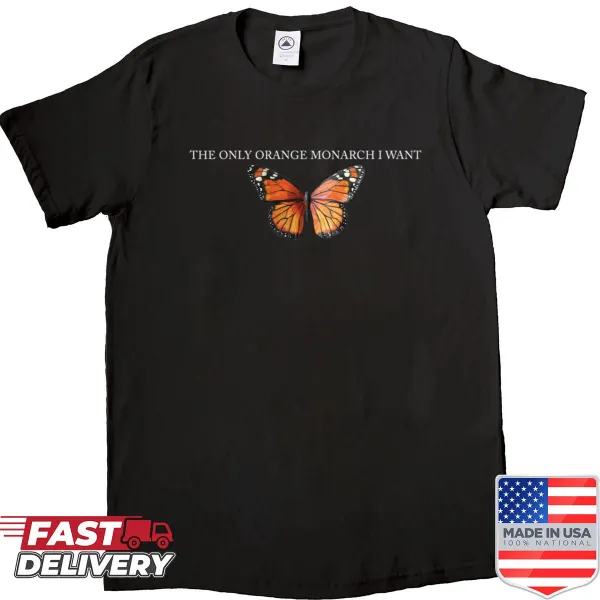 Playful typography shirt stating 'The Only Orange Monarch I Want'