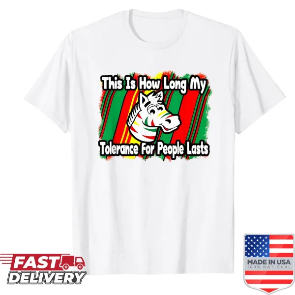 Humorous t-shirt with 'This Is How Long My Tolerance For People Lasts' text