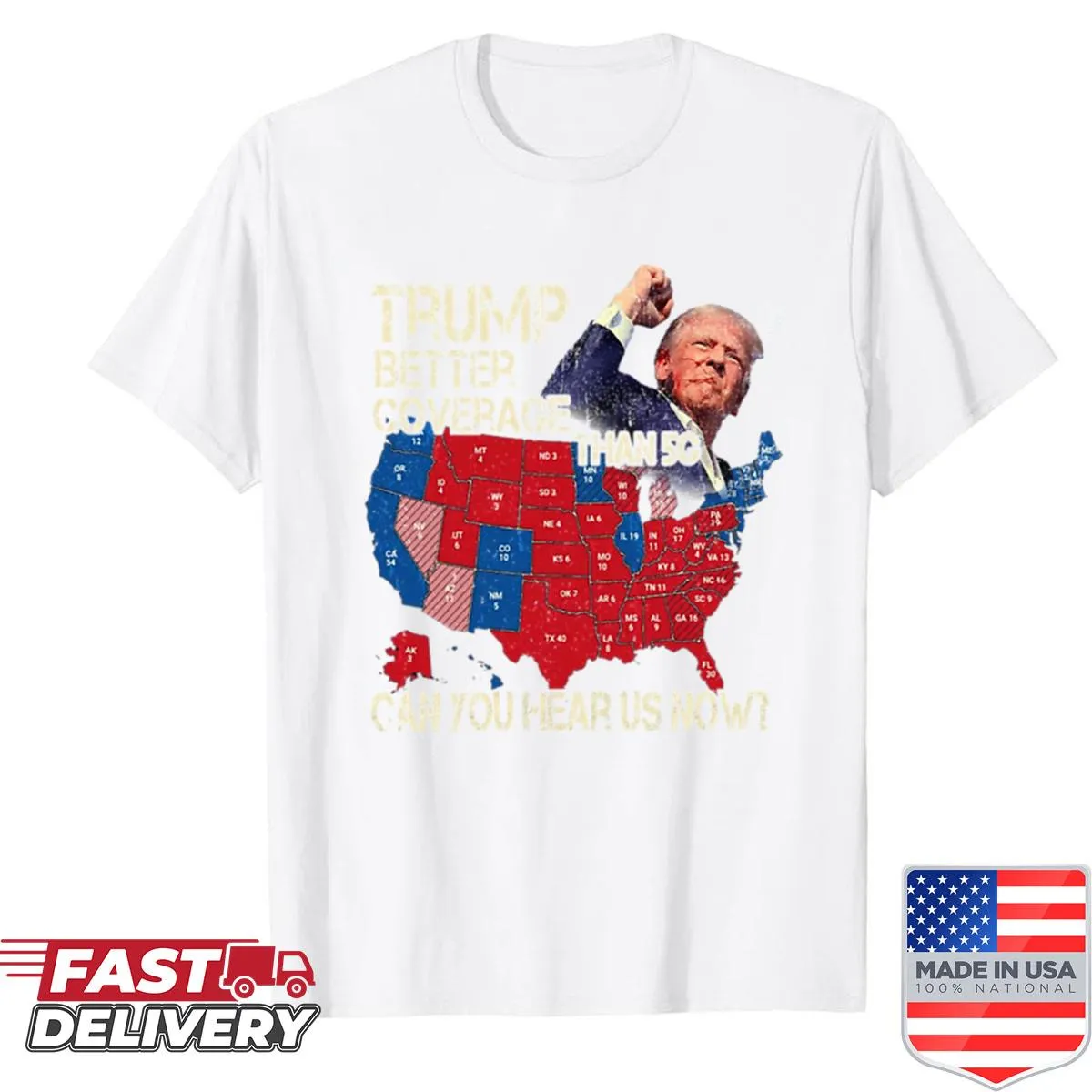Sarcastic shirt asking 'Can You Hear Us Now?' referencing Trump