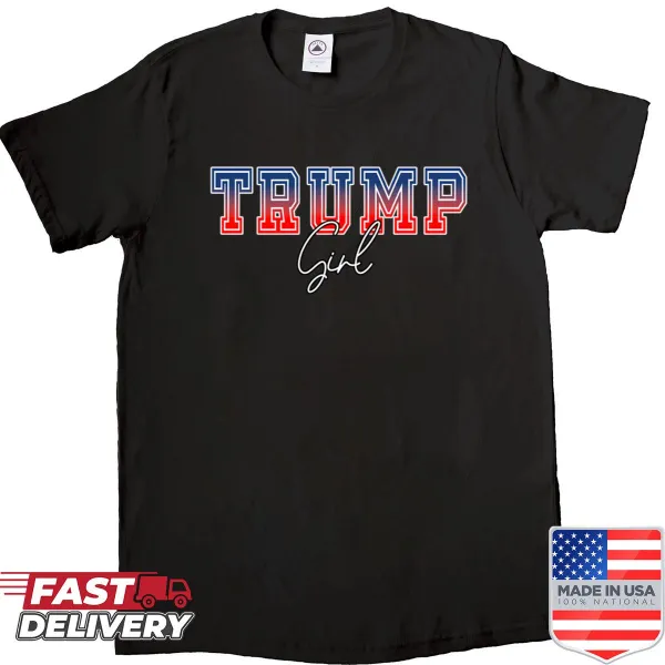 Funny Trump Girl shirt with a playful political message.