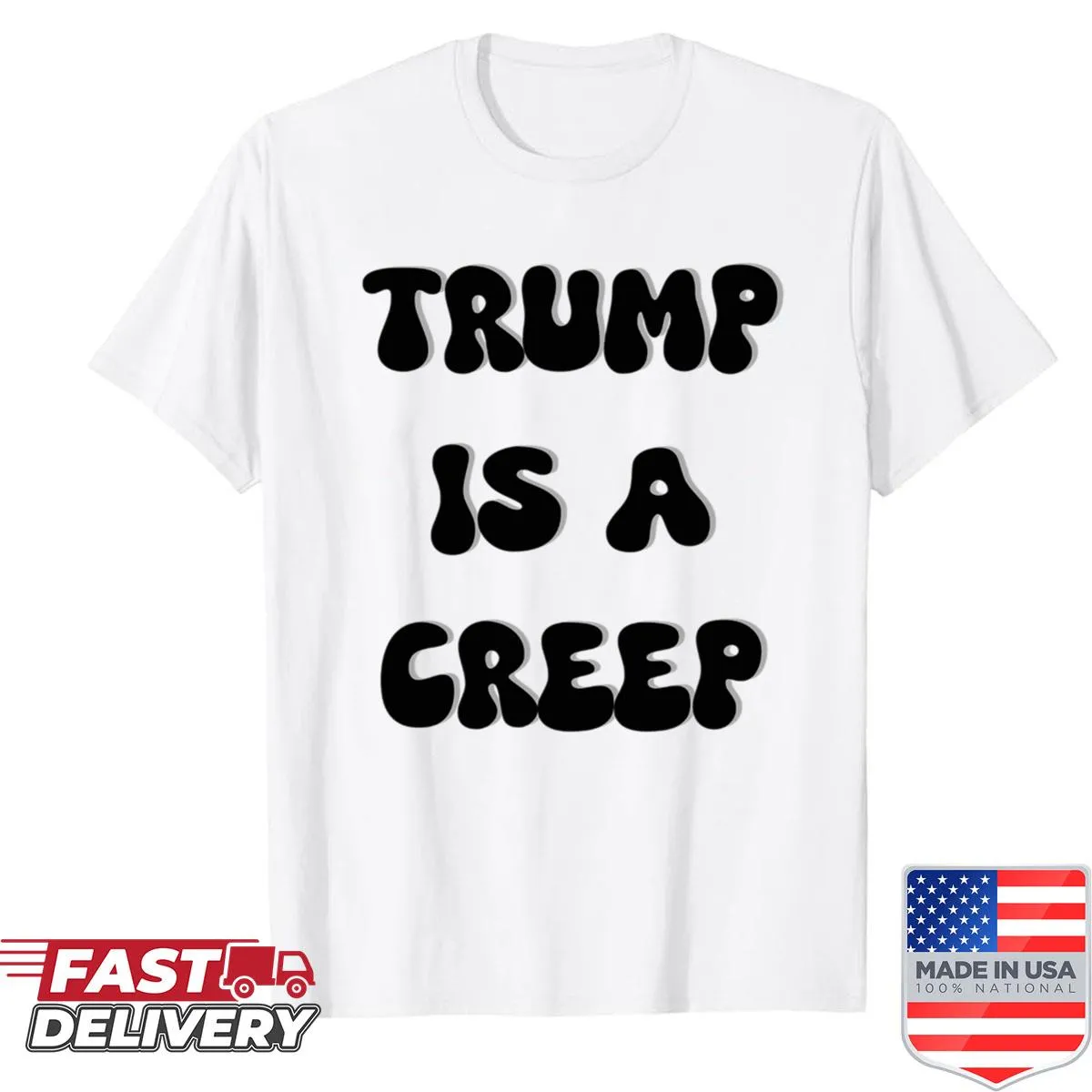 Bold text shirt calling Trump a creep