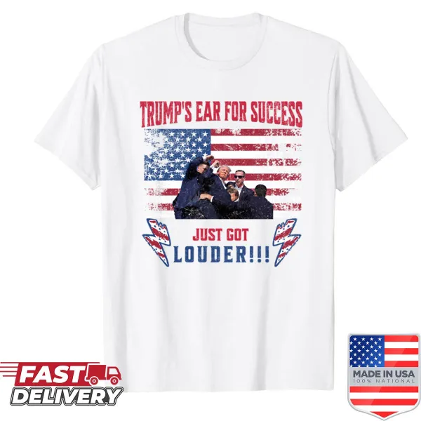 Trump's Ear For Success shirt with bold text