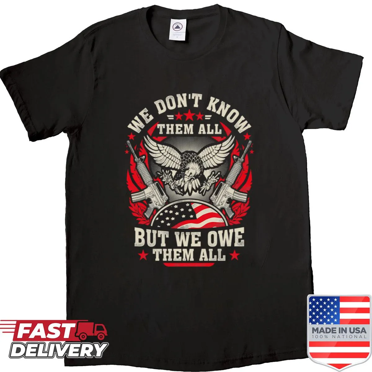 Patriotic shirt honoring veterans with the phrase 'We Don't Know Them All, But We Owe Them All'