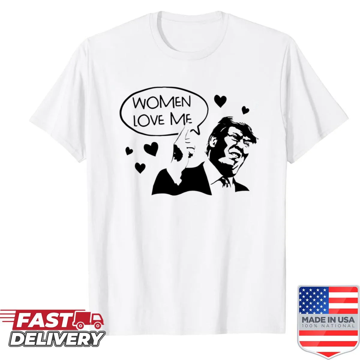 Funny typography graphic tee featuring Women Love Me slogan