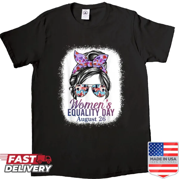 Shirt celebrating Women's Equality Day with feminist message